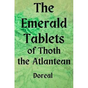 The Emerald Tablets of Thoth The Atlantean -- Doreal